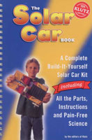 The Solar Car Book: A Complete Build-It-Yourself Solar Car Kit Including All the Parts, Instructions and Pain-Free Science